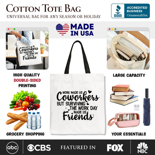 Work Made Us Coworkers But Surviving the Work Day Made Us Friends Tote Bag, Office Gift Shopper
