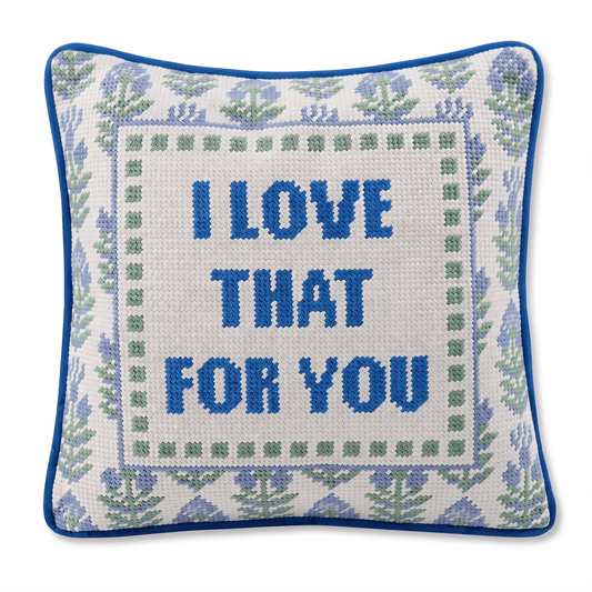 Love That for You Needlepoint Pillow