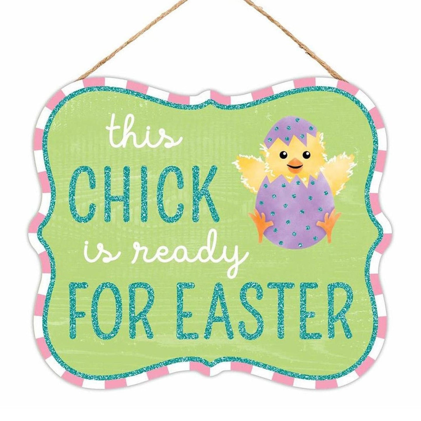 10" Wooden Sign: Glitter Chick Is Ready