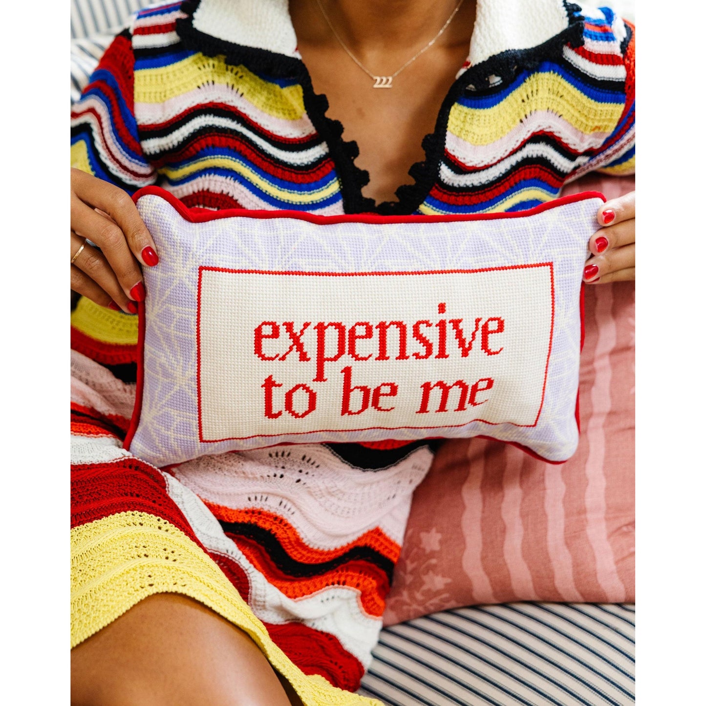 Expensive To Be Me Needlepoint Pillow