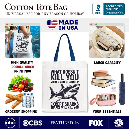 What Doesn’t Kill You Makes You Stronger Except Sharks Canvas Tote Bag, Sarcastic Ocean Gift Shopper