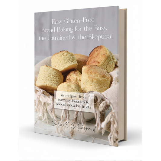 Easy Gluten Free Bread Baking for the Busy, the Untrained, and the Skeptical (Print Version)