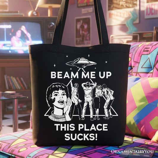 Beam Me Up This Place Sucks Comic Sarcastic Canvas Tote Bag, Woman Retro UFO Meme Funny Gift Shopper