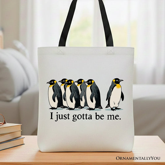 I Just Gotta Be Me Penguin Tote Bag, Funny Self-Love Meme Gift Shopper
