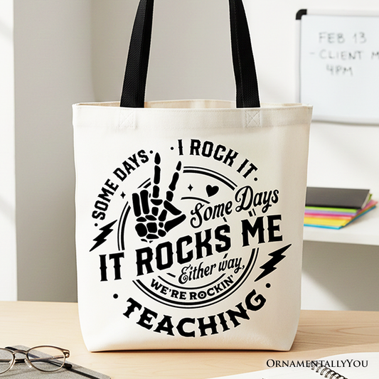 Some Days I Rock It Some Days It Rocks Me Tote Bag, Funny Gift Shopper for Fun Teachers