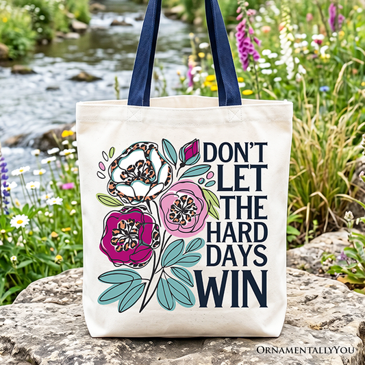 Don’t Let The Hard Days Win Mental Health Tote Bag, Floral Positive Affirmation Gift Shopper