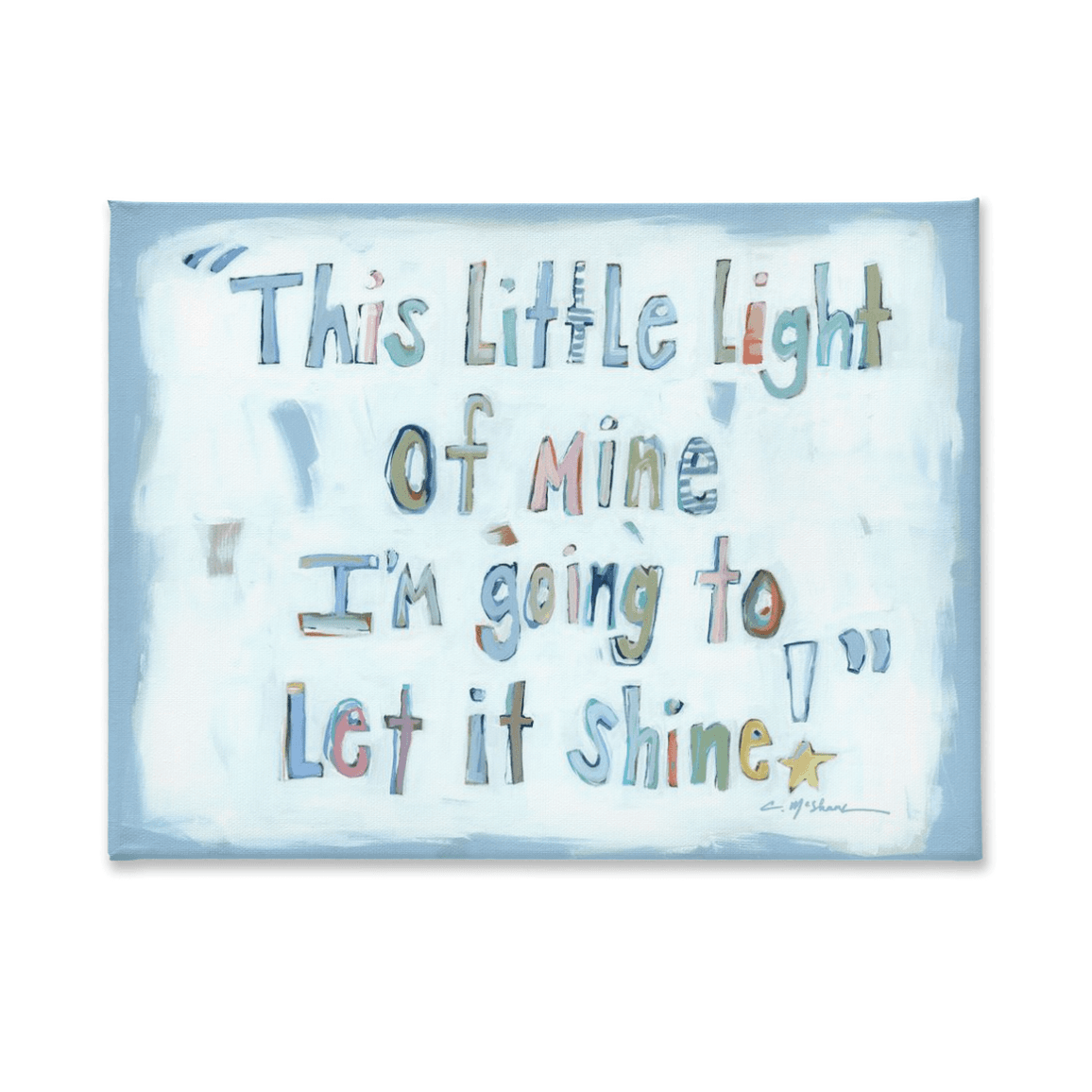 "Light Of Mine" on canvas