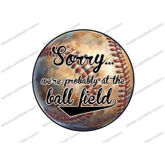 Sorry At The Baseball Field Metal Sign