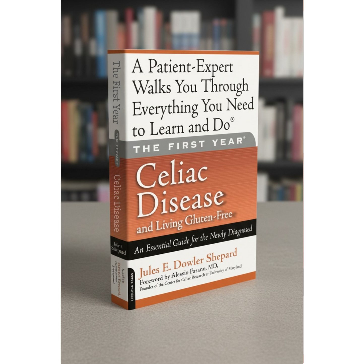 The First Year: Celiac Disease and Living Gluten Free (Print Version)