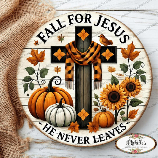 Orange Fall For Jesus Leaves He Never Leaves Sign